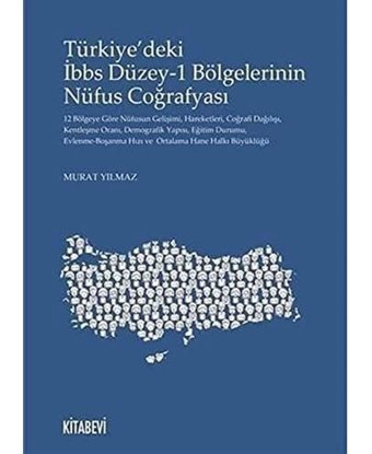 Türkiyedeki İbbs Düzey-1 BölgelerinIn Nüfus Coğrafyası Murat Yılmaz Kitabevi Yayınları