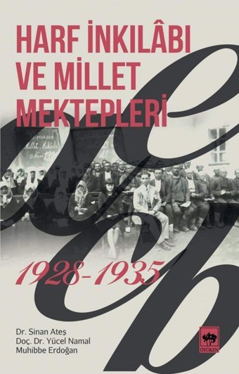 Harf İnkılabı Ve Millet Mektepleri Sinan Ateş Ötüken Neşriyat