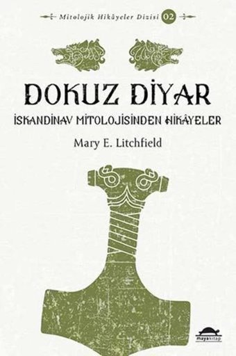 Dokuz Diyari̇skandinav Mitolojisinden Hikayeler Mary E. Litchfield Maya Kitap