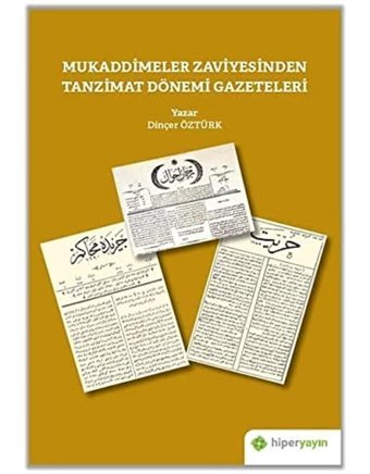 Mukaddimeler Zaviyesinden Tanzimat Dönemi Gazeteleri Dinçer Öztürk Hiperlink Yayınları