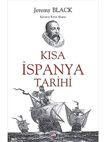 Kısa İspanya Tarihi Jeremy Black Say Yayınları
