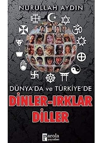 Dünyada Ve Türkiye'De Dinler Irklar Diller Nurullah Aydın Parola Yayınları