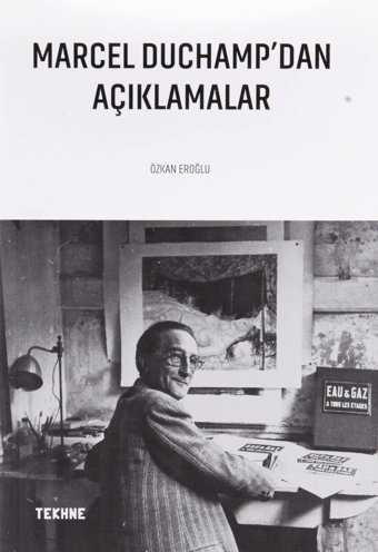 Marcel Duchamp'Dan Açıklamalar Özkan Eroğlu Tekhne Yayınları