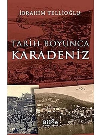 Tarih Boyunca Karadeniz İbrahim Tellioğlu Bilge Kültür Sanat