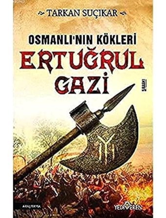 Ertuğrul Gaziosmanlının Kökleri Tarkan Suçıkar Yediveren Yayınları