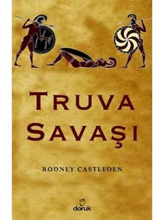 Truva Savaşı Rodney Castleden Doruk Yayınları