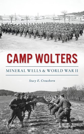 Camp Woltersmineral Wells & World War Iı Croushorn, Stacy Hıstory Pr