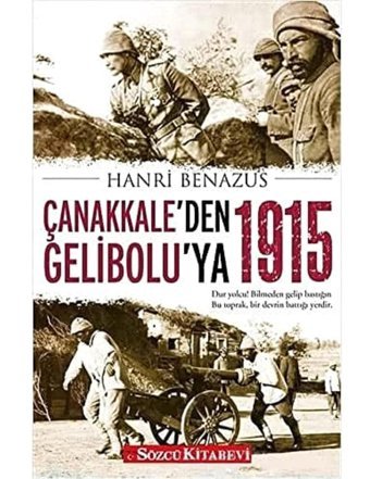 Çanakkaleden Geliboluya 1915 Hanri Benazus Sözcü Kitabevi