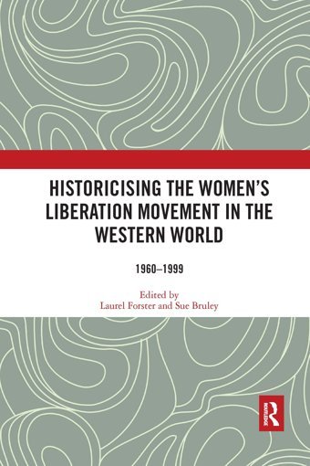 Historicising The Women'S Liberation Movement In The Western World1960-1999 Routledge