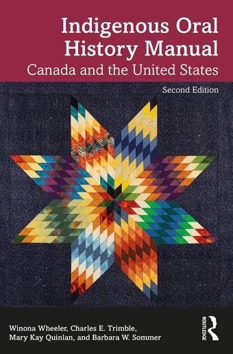 Indigenous Oral History Manualcanada And The United States Wheeler, Winona Routledge