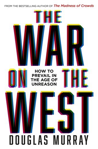 The War On The Westhow To Prevail In The Age Of Unreason Murray, Douglas Harper Collıns