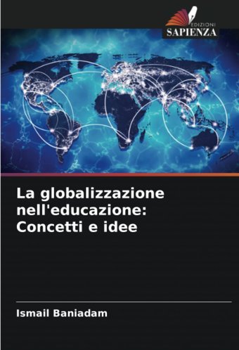 La Globalizzazione Nell'Educazioneconcetti E İdee Baniadam, Ismail Edizioni Sapienza