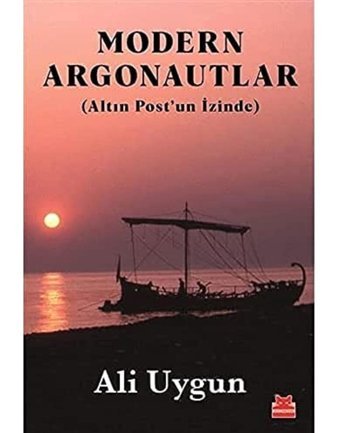 Modern Argonautlar(Altın Post'Un İzinde) Ali Uygun Kırmızı Kedi Yayınevi