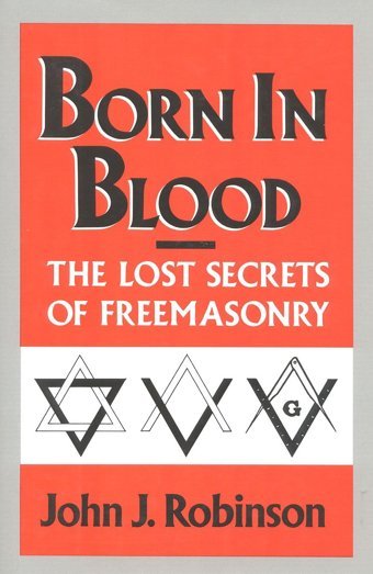 Born In Bloodthe Lost Secrets Of Freemasonry Robinson, John J. Rowman & Littlefield