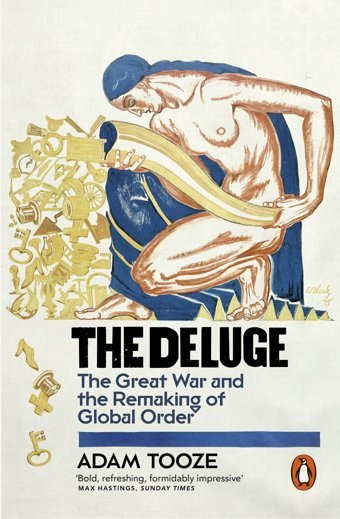 The Delugethe Great War And The Remaking Of Global Order 1916-1931 Tooze, Adam Penguin