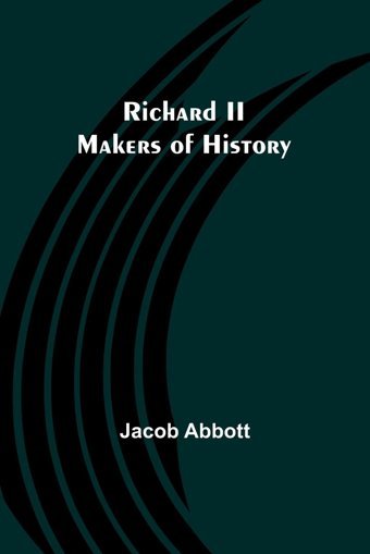 Richard Iı; Makers Of History Abbott, Jacob Alpha Editions
