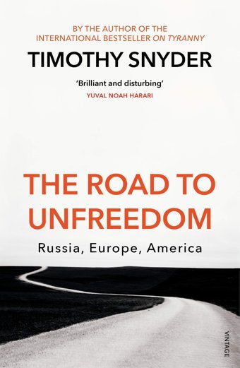 The Road To Unfreedomrussia, Europe, America Snyder, Timothy Vintage