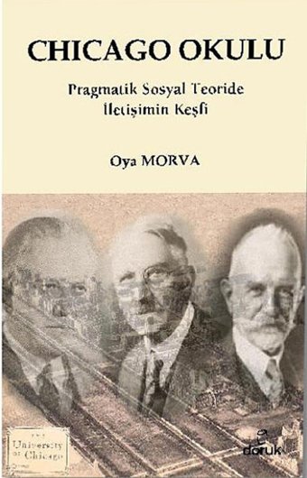 Chicago Okulupragmatik Sosyal Teoride İletişimIn Keşfi Oya Morva Doruk Yayınları