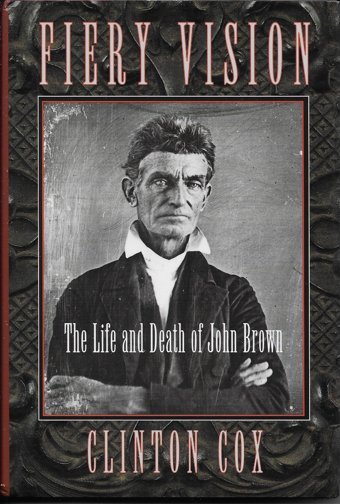 Fiery Visionthe Life And Death Of John Brown Cox, Clinton Scholastic