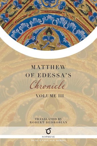 S Chroniclevolume 3 Matthew Of Edessa Sophene