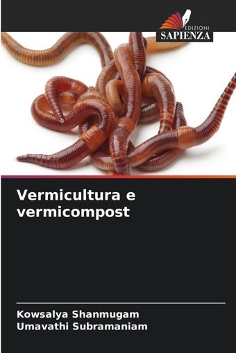 Vermicultura E Vermicompostde Shanmugam, Kowsalya Edizioni Sapienza