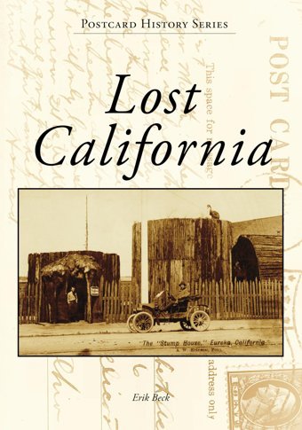 Lost California (Postcard History) Beck, Erik Arcadia Publishing