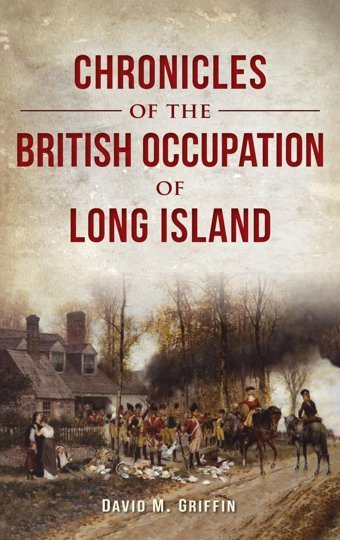 Chronicles Of The British Occupation Of Long Island Griffin, David M Hıstory Pr