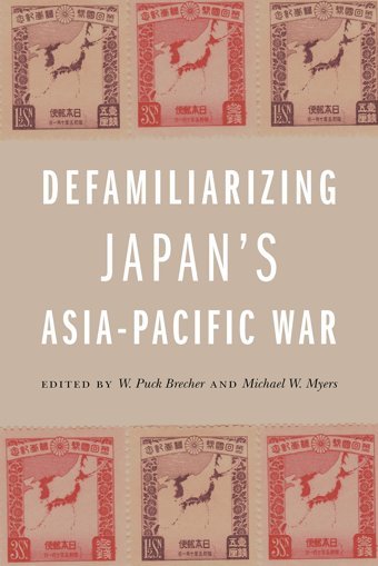 Defamiliarizing Japans Asia-Pacific War University Of Hawai'İ Press