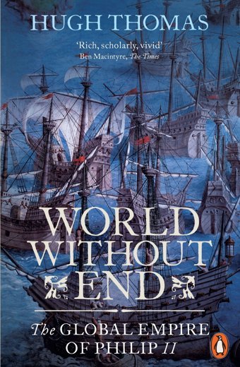 World Without Endthe Global Empire Of Philip Iı Thomas, Hugh Penguin