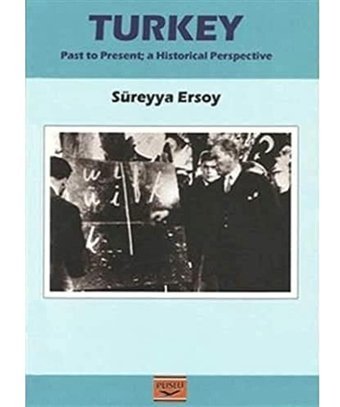 Turkeypast To Present; A Historical Perspective Süreyya Ersoy Puslu Yayıncılık