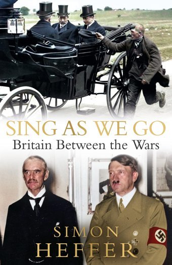 Sing As We GobritaIn Between The Wars Heffer, Simon Penguin