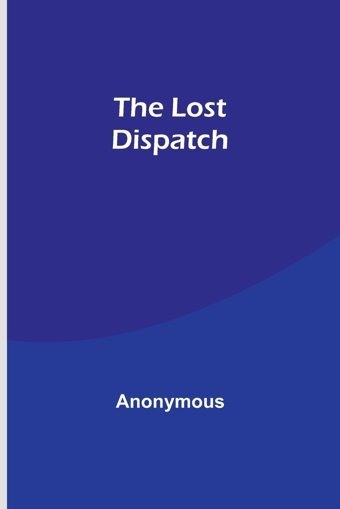 The Lost Dispatch Anonymous Alpha Editions