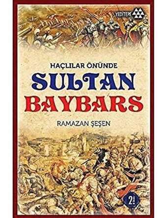 Haçlılar Önünde Sultan Baybars Ramazan Şeşen Yeditepe Yayınevi