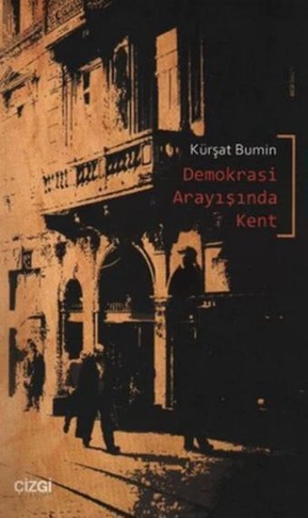 Demokrasi Arayışında Kent Kürşat BumIn Çizgi Kitabevi