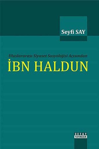 Uluslararası Siyaset Sosyolojisi Açısından - İbn Haldun Seyfi Say Detay Yayıncılık