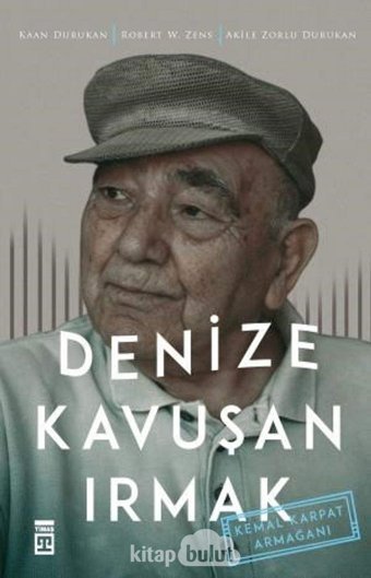 Denize Kavuşan Irmakkemal Karpat Armağanı Kaan Durukan Timaş