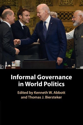 Informal Governance In World Politics Cambridge University Press, Uk