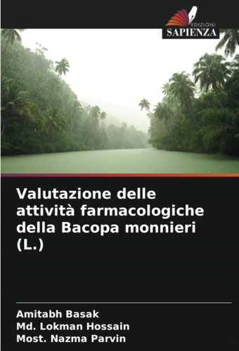 Valutazione Delle Attivit Farmacologiche Della Bacopa Monnieri (L.) Basak, Amitabh Edizioni Sapienza
