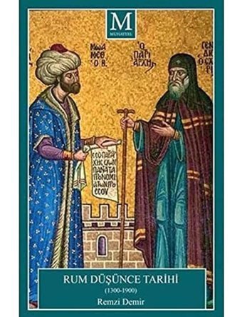Rum Düşünce Tarihi 1300 - 1900 Remzi Demir Muhayyel