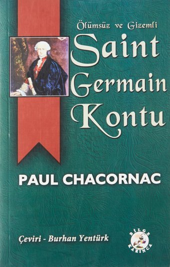 Ölümsüz ve Gizemli Saint Germain Kontu Paul Chacornac Bilge Karınca Yayınları