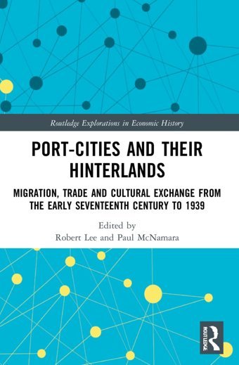Port-Cities And Their Hinterlands ( Explorations In Economic History) Routledge