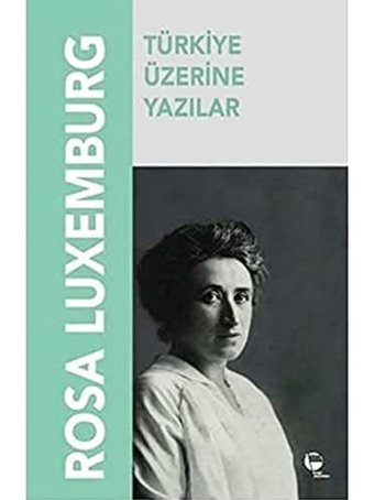 Türkiye Üzreine Yazılar Rosa Luxemburg Belge Yayınları