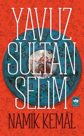 Yavuz Sultan Selim Namık Kemal Ötüken Neşriyat