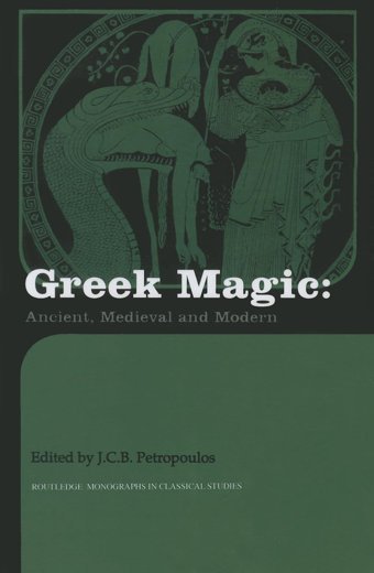 Greek Magicancient, Medieval And Modern ( Monographs In Classical Studies) Routledge