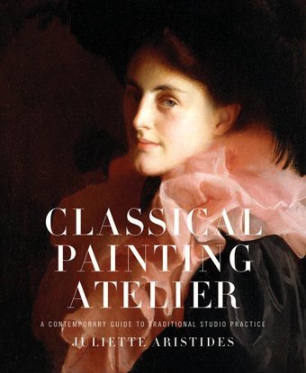 Classical Painting Atelier Aristides, Juliette Watson-Guptill