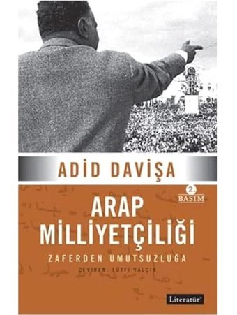 Arap Milliyetçiliğizaferden Umutsuzluğa Adid Davişa Literatür Yayıncılık