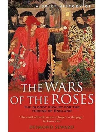 A Brief History Of The Wars Of The Roses Seward, Mr Desmond Robinson