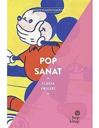 Pop Sanatsanatın Olmazsa Olmazları Flavia Frigeri Hep Kitap