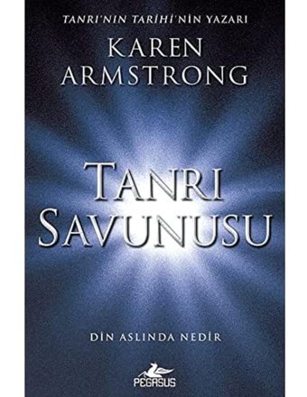 Tanrı SavunusudIn Aslında Nedir Karen Armstrong Pegasus Yayınları