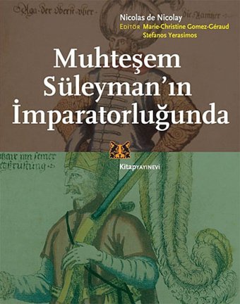 Muhteşem Süleyman'In İmparatorluğunda Nicolas De Nicolay Kitap Yayınevi